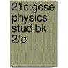 21c:gcse Physics Stud Bk 2/e door Robin Millar