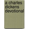 A Charles Dickens Devotional by Thomas Nelson Publishers