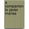 A Companion To Javier Marias by David K. Herzberger