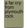 A Far Cry from Plymouth Rock door Kwame Dawes