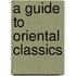 A Guide To Oriental Classics