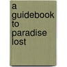 A Guidebook To Paradise Lost door Joe Nutt