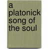 A Platonick Song Of The Soul door Henry More