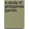 A Study Of Philippines Games by Mellie Leandicho Lopez