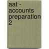 Aat - Accounts Preparation 2 door Bpp Learning Media