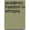 Academic Freedom In Ethiopia door Taye Assefa