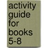 Activity Guide For Books 5-8