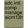 Adc Intl Comp Manage Aicm13h by Joseph L.C. Cheng