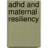 Adhd And Maternal Resiliency