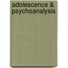 Adolescence & Psychoanalysis by Perret-catipovic M. Ladame F