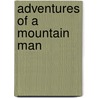 Adventures Of A Mountain Man by Zenas Leonard