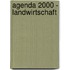 Agenda 2000 - Landwirtschaft