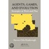 Agents, Games, And Evolution