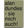 Alan Dundes - Sie Mich Auch! by Daniel Jungblut