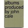 Albums Produced By John Cale door Source Wikipedia