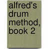 Alfred's Drum Method, Book 2 by Sandy Feldstein