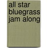 All Star Bluegrass Jam Along door Onbekend