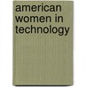 American Women in Technology door Linda Zierdt-Warshaw