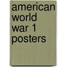 American World War 1 Posters door James Montgomery Flagg