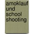 Amoklauf Und School Shooting