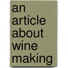 An Article About Wine Making door Peter B. Mead
