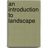 An Introduction To Landscape door Peter J. Howard