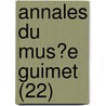 Annales Du Mus?E Guimet (22) by Mus?E. Guimet