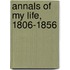 Annals Of My Life, 1806-1856