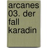 Arcanes 03. Der Fall Karadin door Jean-pierre Pecau