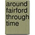 Around Fairford Through Time