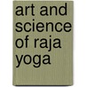 Art And Science Of Raja Yoga by Swami Kriyananda