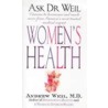 Ask Dr Weil Women S Health A by Weil Andrew