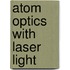 Atom Optics With Laser Light
