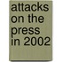 Attacks On The Press In 2002