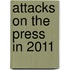 Attacks On The Press In 2011