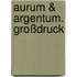 Aurum & Argentum. Großdruck