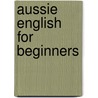 Aussie English for Beginners door David Pope