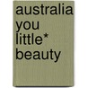 Australia You Little* Beauty door Robert Wainwright