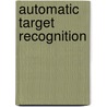 Automatic Target Recognition by Firooz A. Sadjadi