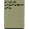 Autos de Carreras/Stock Cars by Matt Doeden