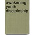 Awakening Youth Discipleship