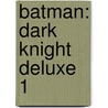 Batman: Dark Knight Deluxe 1 by David Finch