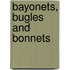 Bayonets, Bugles And Bonnets