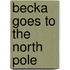 Becka Goes to the North Pole