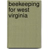 Beekeeping For West Virginia door Charles A. Reese