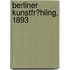 Berliner Kunstfr?Hling, 1893