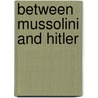 Between Mussolini and Hitler door Daniel Carpi