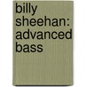 Billy Sheehan: Advanced Bass door Billy Sheehan