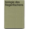Biologie des Fliegenfischens door Axel Wessolowski