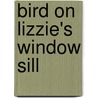 Bird On Lizzie's Window Sill by Sonja J. Canada